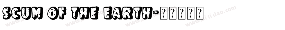 Scum of the Earth字体转换